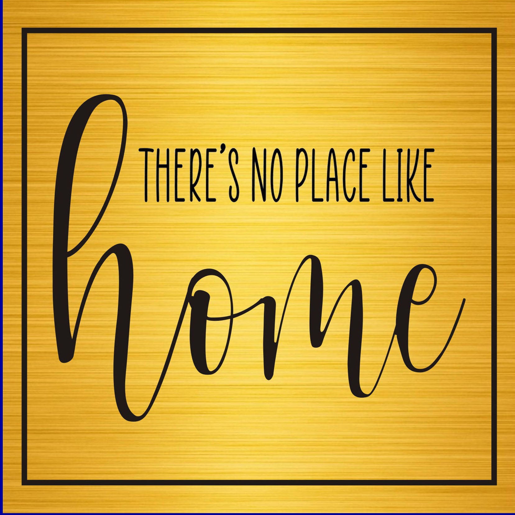 There's No Place Like Home